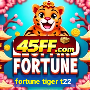 fortune tiger t22